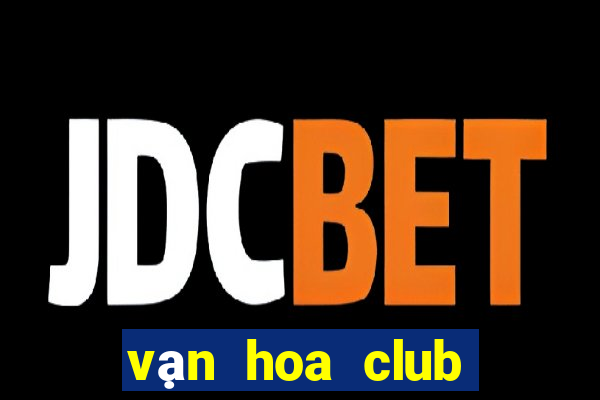 vạn hoa club chương dương độ