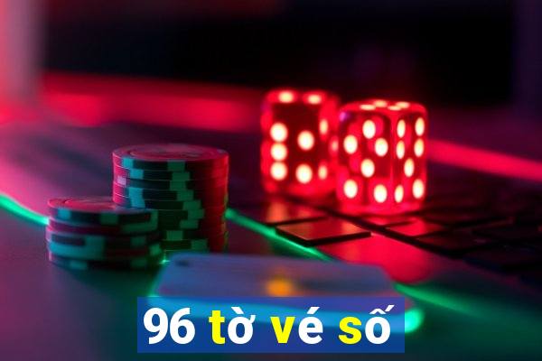 96 tờ vé số