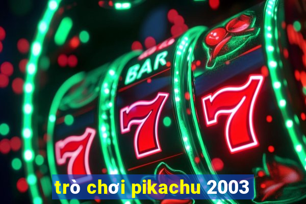 trò chơi pikachu 2003