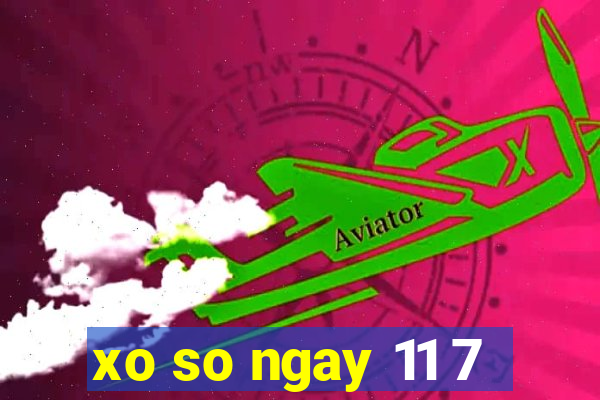 xo so ngay 11 7