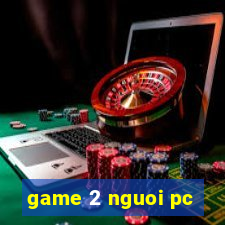 game 2 nguoi pc