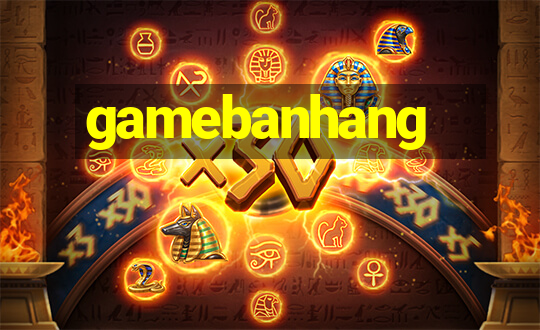 gamebanhang