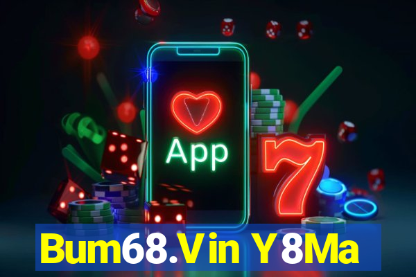 Bum68.Vin Y8Ma