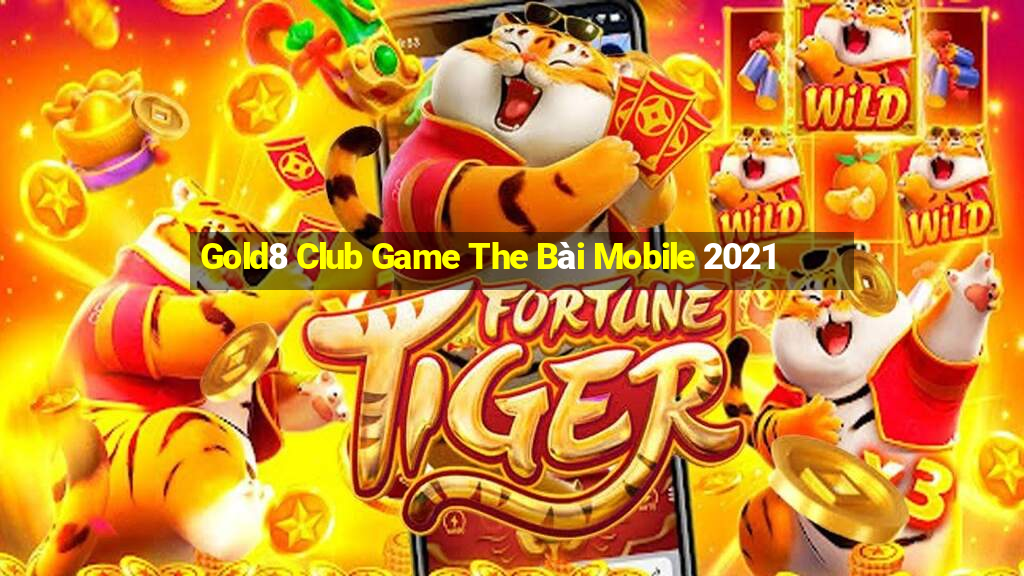 Gold8 Club Game The Bài Mobile 2021