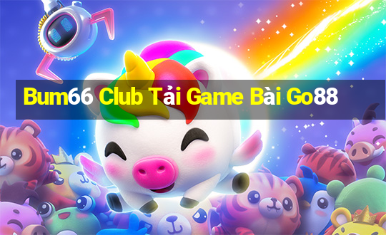 Bum66 Club Tải Game Bài Go88