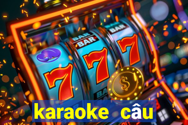 karaoke câu chuyện đầu năm