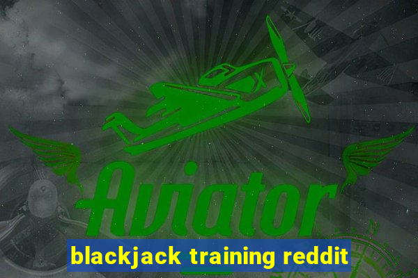 blackjack training reddit