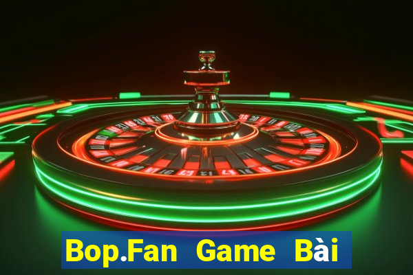 Bop.Fan Game Bài 6 Lá