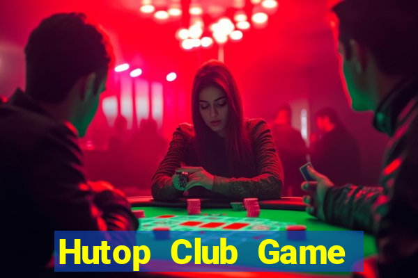 Hutop Club Game Bài 3 Cây Online