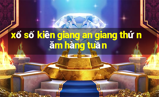 xổ số kiên giang an giang thứ năm hàng tuần