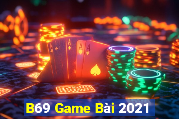 B69 Game Bài 2021