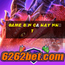 game bắn cá hay nhất