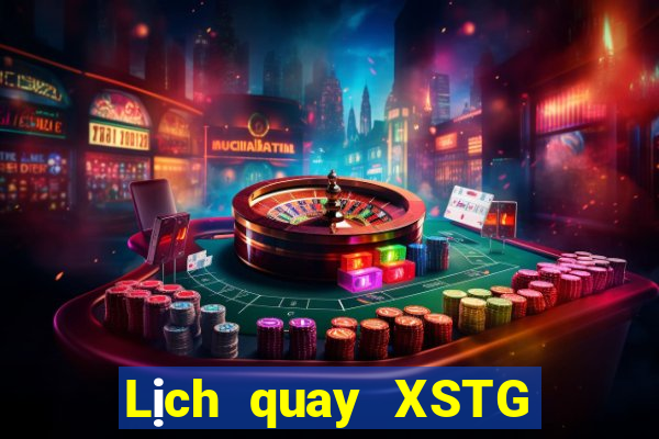 Lịch quay XSTG ngày 17