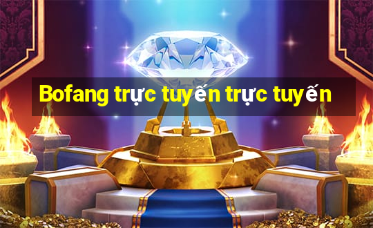 Bofang trực tuyến trực tuyến