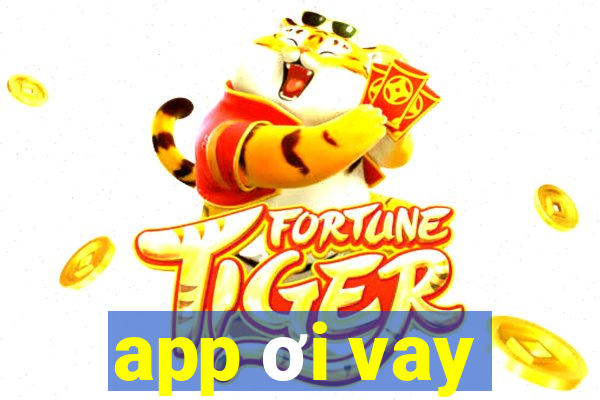 app ơi vay