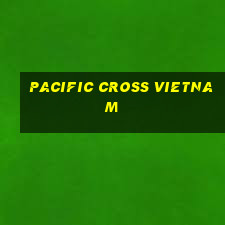 pacific cross vietnam