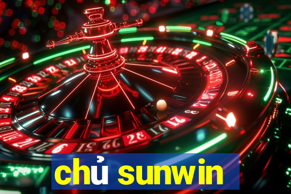 chủ sunwin