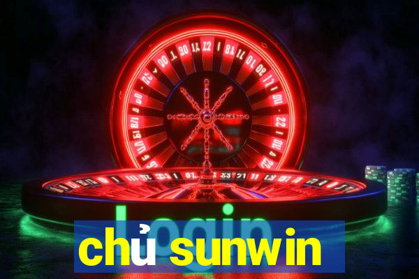 chủ sunwin