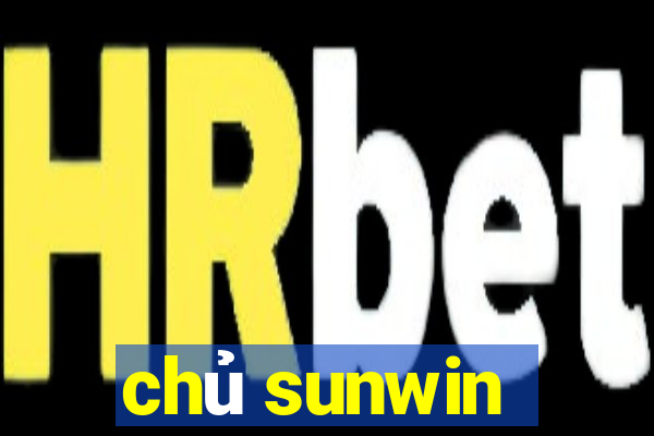 chủ sunwin