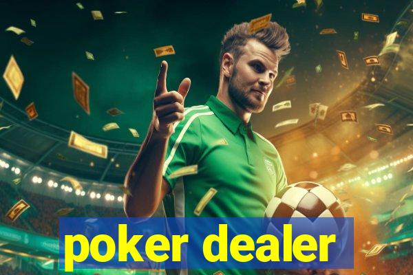 poker dealer