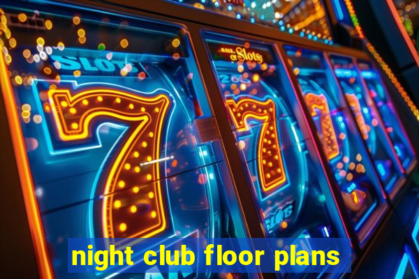 night club floor plans