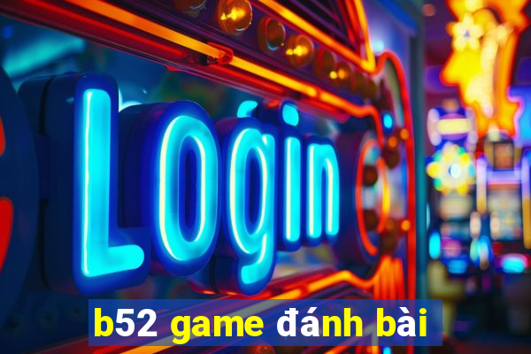 b52 game đánh bài