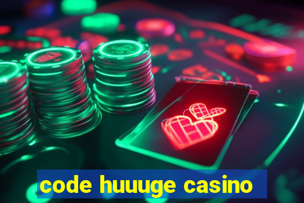 code huuuge casino