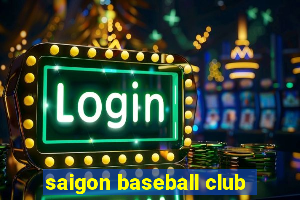 saigon baseball club