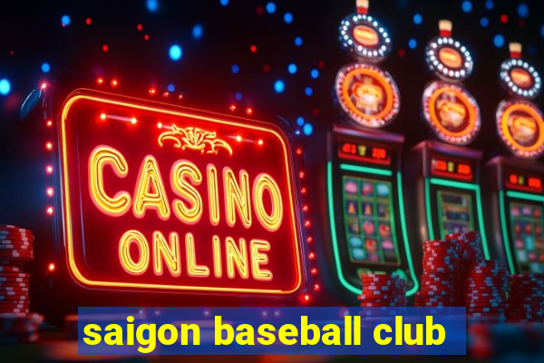 saigon baseball club