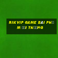 Rikvip Game Bài Phỏm Đổi Thưởng