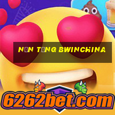 Nền tảng bwinchina