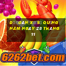 dự đoán xổ số quảng nam ngày 28 tháng 11