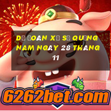 dự đoán xổ số quảng nam ngày 28 tháng 11