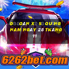 dự đoán xổ số quảng nam ngày 28 tháng 11