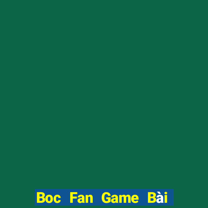 Boc Fan Game Bài Xì Dách