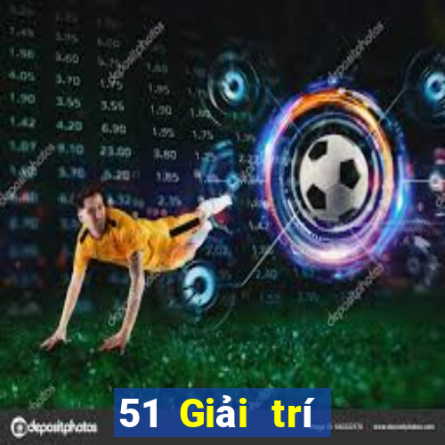 51 Giải trí Tải về