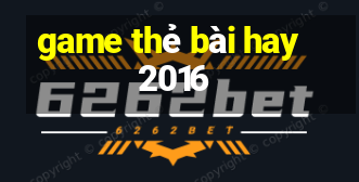 game thẻ bài hay 2016