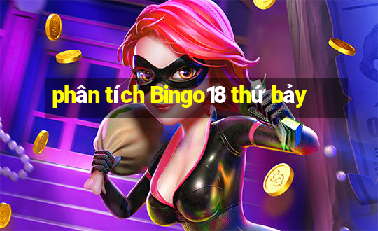 phân tích Bingo18 thứ bảy