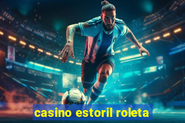 casino estoril roleta