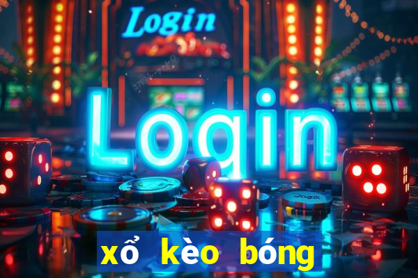 xổ kèo bóng đá hôm nay