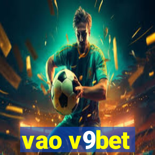 vao v9bet