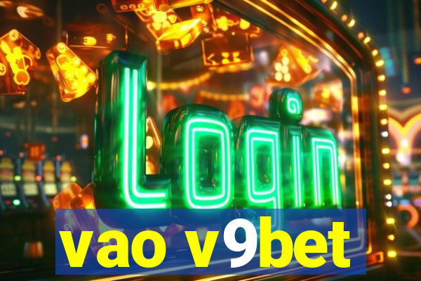 vao v9bet