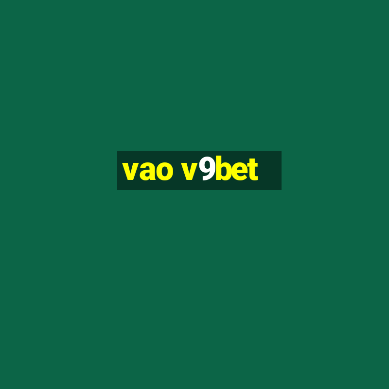 vao v9bet