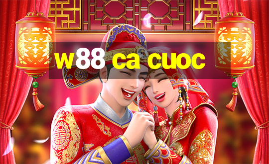 w88 ca cuoc