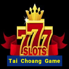 Tai Choang Game The Bài Mobile 2021