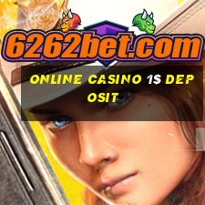 online casino 1$ deposit