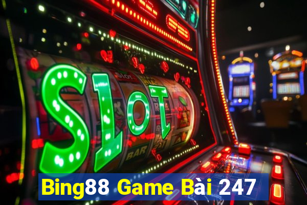 Bing88 Game Bài 247