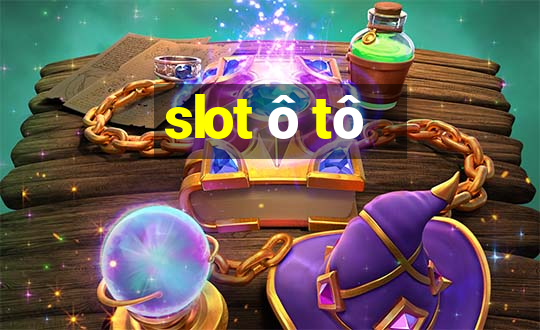 slot ô tô