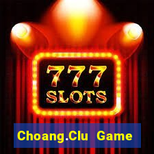 Choang.Clu Game Bài 6789