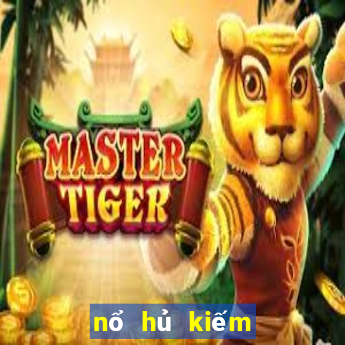 nổ hủ kiếm tiền thật